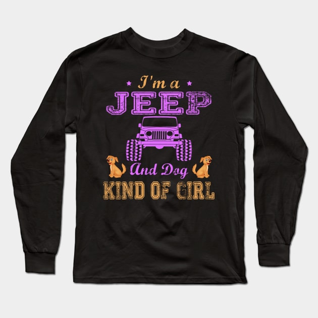 I'm A Jeep And Dog Kind Of Girl Jeep Lover Jeeps Men/Women/Kid Jeep Long Sleeve T-Shirt by Liza Canida